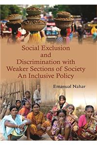 Social Exclusion and Discrimination with Weaker Sections of Society