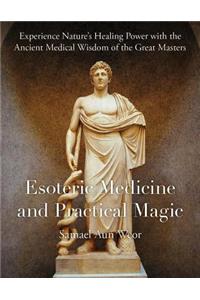 Esoteric Medicine and Practical Magic