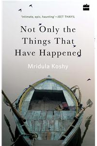Not Only The Things That Have Happened