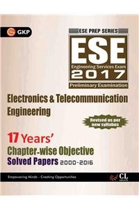 UPSC ESE Electronics & Telecommunication Engg. 17 Years Chapter Wise Objective Solved Papers 2000-2016