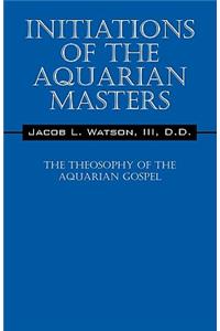 Initiations of the Aquarian Masters