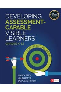 Developing Assessment-Capable Visible Learners, Grades K-12