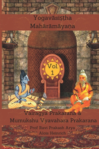 Yogavasistha Maharamayana Vol. 1: Vairagya Prakarana & Mumukshu Vyavahara Prakarana