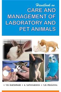 Handbook on Care and Management of Laboratory and Pet Animals