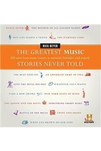 Greatest Music Stories Never Told