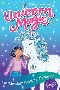 Unicorn Magic: Sparklesplash Meets the Mermaids