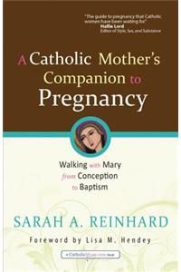 Catholic Mother's Companion to Pregnancy