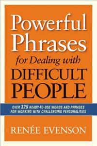 Powerful Phrases for Dealing with Difficult People