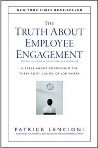 The Truth About Employee Engagement