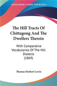 Hill Tracts Of Chittagong And The Dwellers Therein