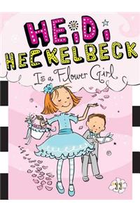 Heidi Heckelbeck Is a Flower Girl