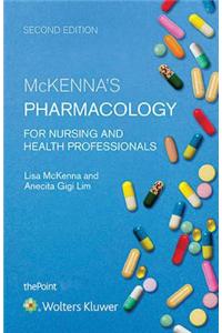 McKenna's Pharmacology for Nursing and Health Professionals Australia and New Zealand Edition