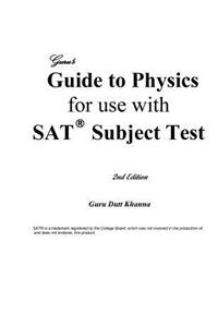 Guru's Guide to Physics for use with SAT Subject Test 2nd e
