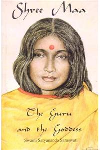 Shree Maa, the Guru and the Goddess