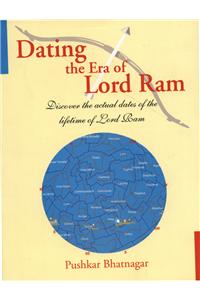 Dating The Era Of Lord Ram:Discover The Actual Dates Of The Lifetime Of Lord Ram