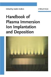 Handbook of Plasma Immersion Ion Implantation and Deposition