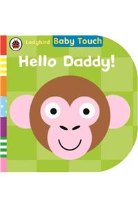 Baby Touch: Hello, Daddy!