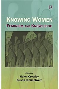 Knowing Women Feminism And Knowledge