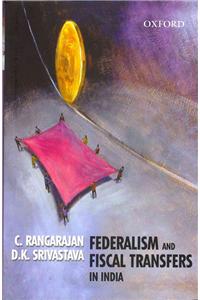 Federalism and Fiscal Transfers in India