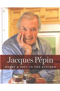 Jacques Pépin Heart & Soul in the Kitchen