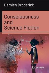 Consciousness and Science Fiction