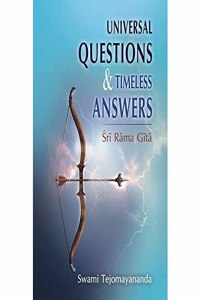 Universal Questions & Timeless Answers - Sri Rama Gita From Sri Rama-carita-manasa