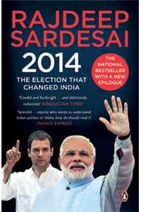 2014: The Election That Changed India