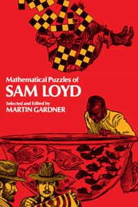 Mathematical Puzzles of Sam Loyd