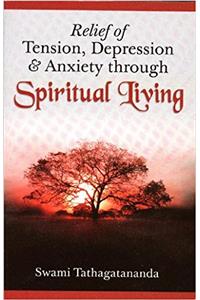 Relief of Tension, Depression & Anxiety through Spiritual Living
