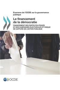 Examens de l'OCDE sur la gouvernance publique Le financement de la démocratie