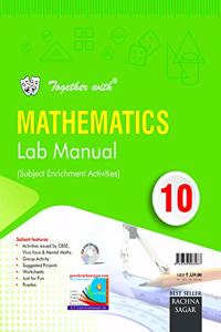 Together with Mathematics Lab Manual for Class 10