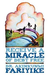 Receive a Miracle of Debt Free