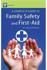 A Complete Guide to Family Safety and First-aid