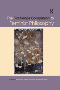 Routledge Companion to Feminist Philosophy