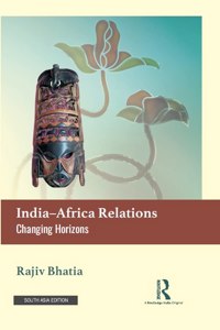 India-Africa Relations: Changing Horizons