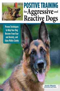 Positive Training for Aggressive & Reactive Dogs