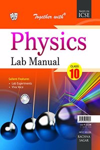 Together with ICSE Lab Manual Physics for Class 10 for 2019 Exam