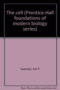 The cell (Prentice-Hall foundations of modern biology series)