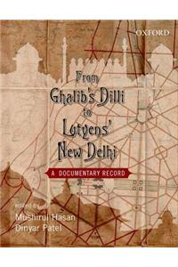 From Ghalib's Dilli to Lutyen's New Dheli