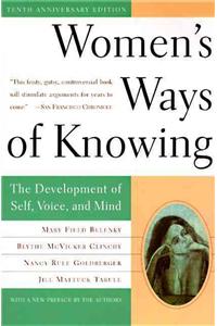 Women's Ways of Knowing (10th Anniversary Edition)
