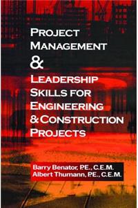 Project Management &Leadership Skills for Engineering & Construction Projects