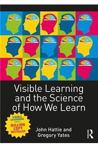 Visible Learning and the Science of How We Learn