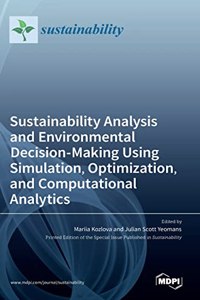 Sustainability Analysis and Environmental Decision-Making Using Simulation, Optimization, and Computational Analytics