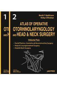 Atlas of Operative Otorhinolaryngology and Head and Neck Surgery (2 Vol Set)