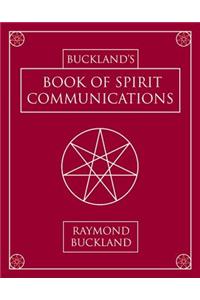 Buckland's Book of Spirit Communications