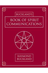 Buckland's Book of Spirit Communications