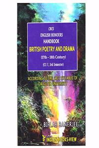 British Poetry And Drama (17th to 18th century ) : CBCS ENGLISH HONOURS HAND BOOKS ( CC-7 3rd Semester) ( Calcutta University )