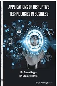 Applications of Disruptive Technologies in Business