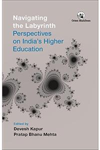 Navigating the Labyrinth: Perspectives on India's Higher Education