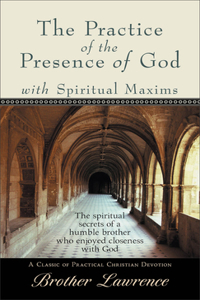 Practice of the Presence of God with Spiritual Maxims